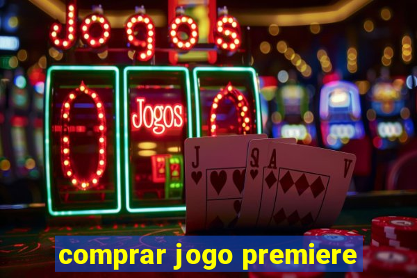 comprar jogo premiere